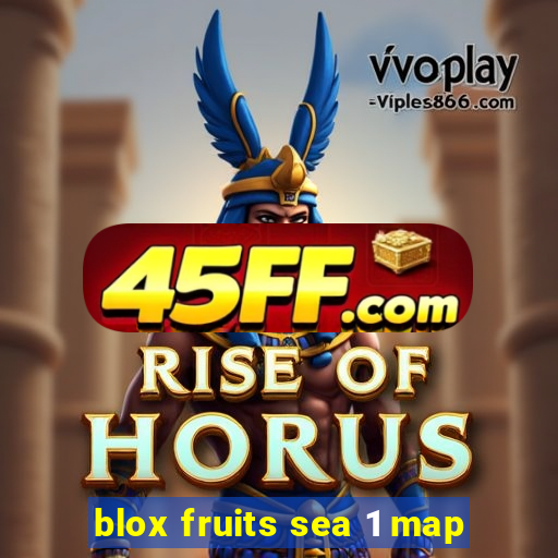 blox fruits sea 1 map